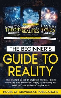 bokomslag The Beginner's Guide to Reality