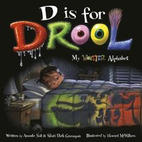 bokomslag D Is for Drool: My Monster Alphabet