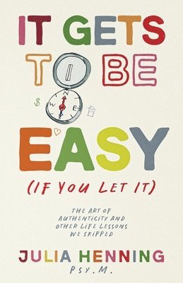 It Gets to Be Easy (If You Let It) 1