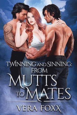 Twinning and Sinning From Mutts to Mates 1