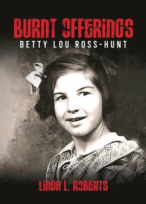 Linda L Roberts - Burnt Offerings, Inbunden