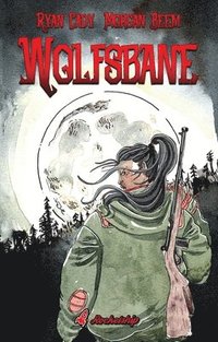 bokomslag Wolfsbane: The Complete Edition