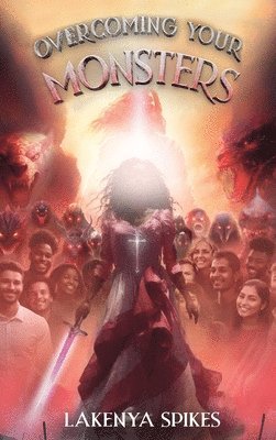 Lakenya Spikes - Overcoming your Monsters, Inbunden