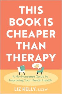 bokomslag This Book is Cheaper Than Therapy