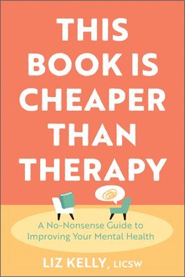 bokomslag This Book is Cheaper Than Therapy
