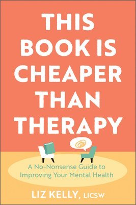 This Book is Cheaper Than Therapy 1