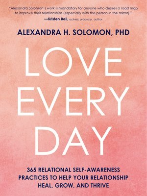 bokomslag Love Every Day: 365 Relational Self-Awareness Practices to Help Your Relationship Heal, Grow, and Thrive