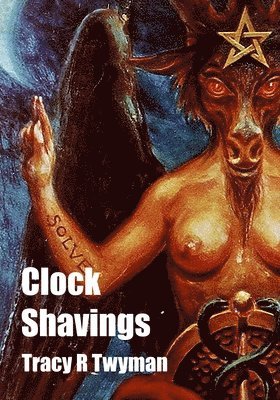 Tracy R Twyman, Tracy R. Twyman - Clock Shavings, Häftad