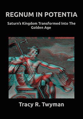 Tracy R Twyman, Tracy R. Twyman - Regnum in Potentia, Häftad