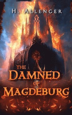 H Allenger - Damned of Magdeburg, Inbunden