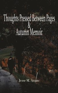 bokomslag Thoughts Pressed Between Pages & Autumn Memoir