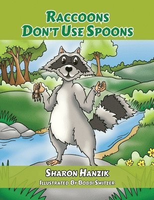 Raccoons Don't Use Spoons 1