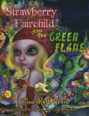Alan Mark Train - Strawberry Fairchild And The Green Flame, Häftad