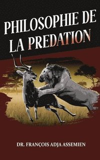 bokomslag Philosophie de la Predation