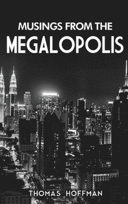 Musings from the Megalopolis 1