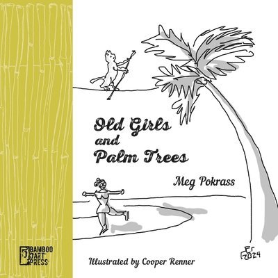 Meg Pokrass - Old Girls and Palm Trees, Häftad