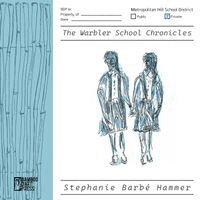 Stephanie Barbé Hammer - Warbler School Chronicles, Häftad