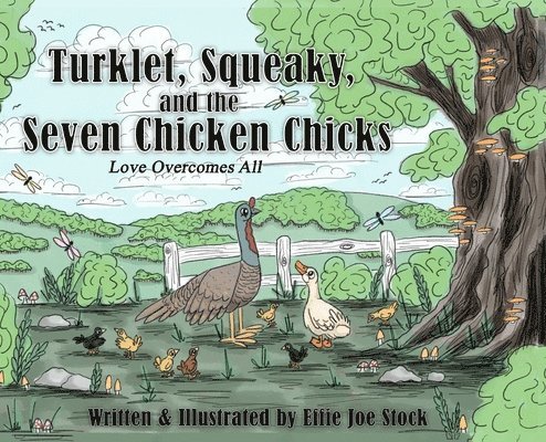Effie Joe Stock - Turklet, Squeaky, and the Seven Chicken Chicks, Inbunden