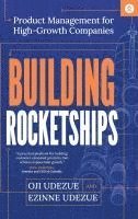 bokomslag Building Rocketships: Product Management for High-Growth Companies