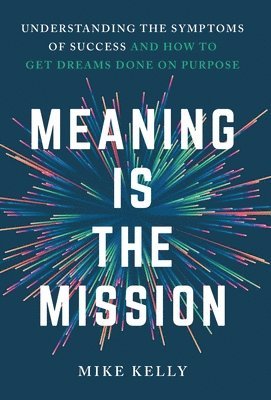 Meaning Is the Mission 1