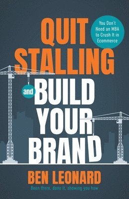 Quit Stalling and Build Your Brand 1