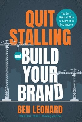 bokomslag Quit Stalling and Build Your Brand