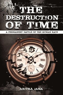 bokomslag The Destruction of Time