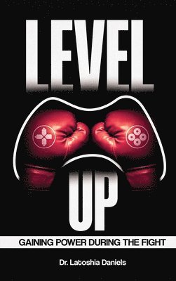 Latoshia Daniels, Dr. Latoshia Daniels - Level Up, Inbunden