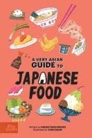 bokomslag A Very Asian Guide to Japanese Food