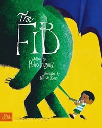 bokomslag The Fib: An Allegorical Picture Book about Honesty, Imagination & Facing the Truth