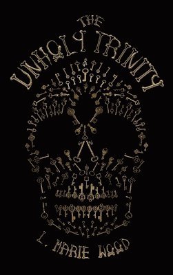L Marie Wood - Unholy Trinity, Inbunden