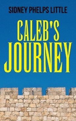 Caleb's Journey 1