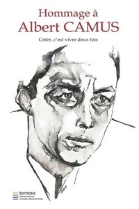 bokomslag Hommage à Albert Camus: Créer, c'est vivre deux fois