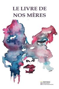 bokomslag Le livre de nos mères: Version couleur