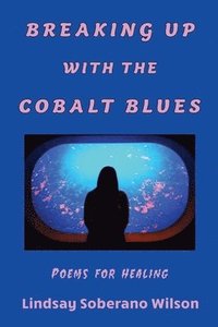 bokomslag Breaking Up with the Cobalt Blues