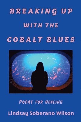 bokomslag Breaking Up with the Cobalt Blues