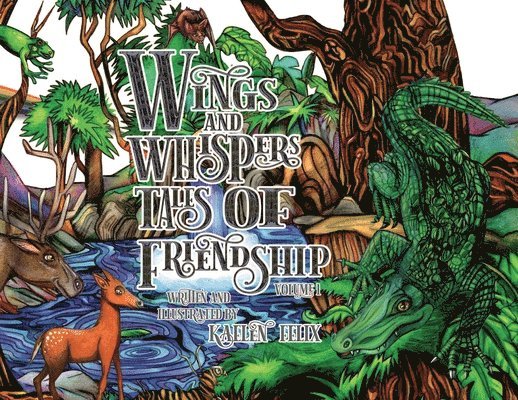 Wings and Whispers Tales of Friendship: Volume 1 1