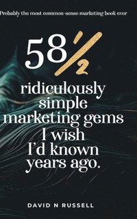 bokomslag 581/2 Ridiculously Simple Marketing Gems I Wish I'd Known Years Ago