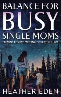 bokomslag Balance for Busy Single Moms
