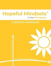 bokomslag Hopeful Mindsets Workplace Overview Workbook