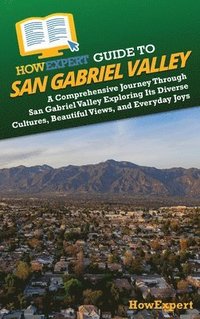 bokomslag HowExpert Guide to San Gabriel Valley