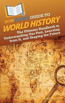 bokomslag HowExpert Guide to World History