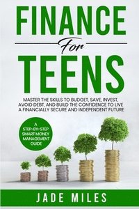 bokomslag Finance for Teens A Step-by-Step Smart Money Management Guide