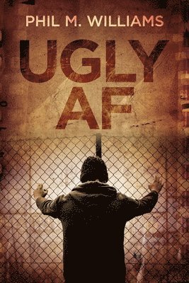 Phil M Williams, Phil M. Williams - Ugly AF, Häftad