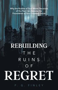 bokomslag Rebuilding the Ruins of Regret