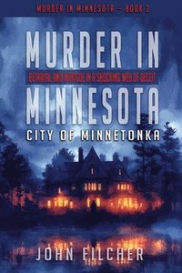 bokomslag Murder in Minnesota: City of Minnetonka