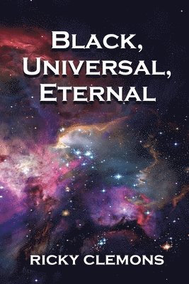 Ricky Clemons - Black, Universal, Eternal, Häftad