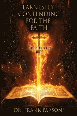 Frank Parsons - Earnestly Contending for the Faith, Häftad