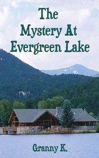 bokomslag Mystery At Evergreen Lake