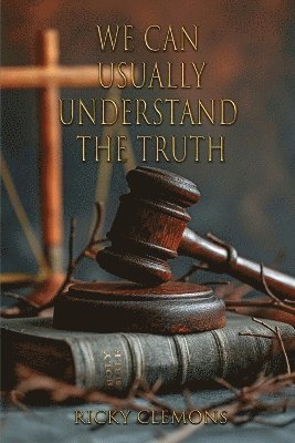 bokomslag We Can Usually Understand the Truth